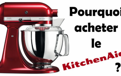 Pourquoi acheter le Kitchenaid : le meilleur batteur sur socle ?